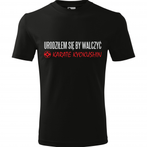 Koszulka męska "Urodziłem się by walczyć"