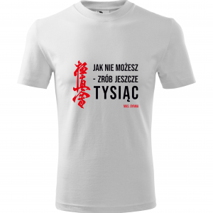 Koszulka dziecięca "Jak nie możesz - zrób jeszcze tysiąc"