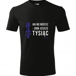 Koszulka męska "Jak nie możesz - zrób jeszcze tysiąc"